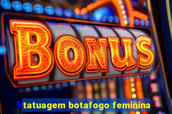 tatuagem botafogo feminina